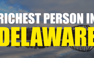 The Richest Person In Delaware – Who Is It?