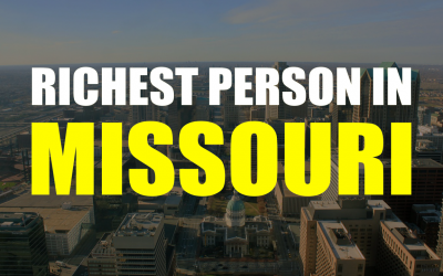 The Richest Person In Missouri – Who is it?