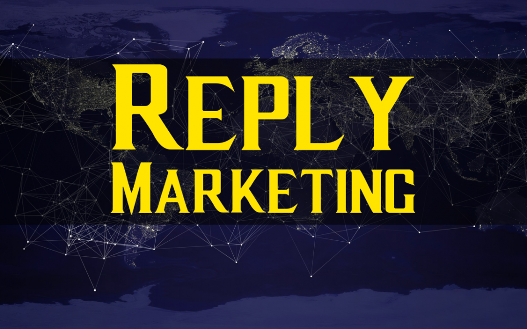 Reply marketing explained