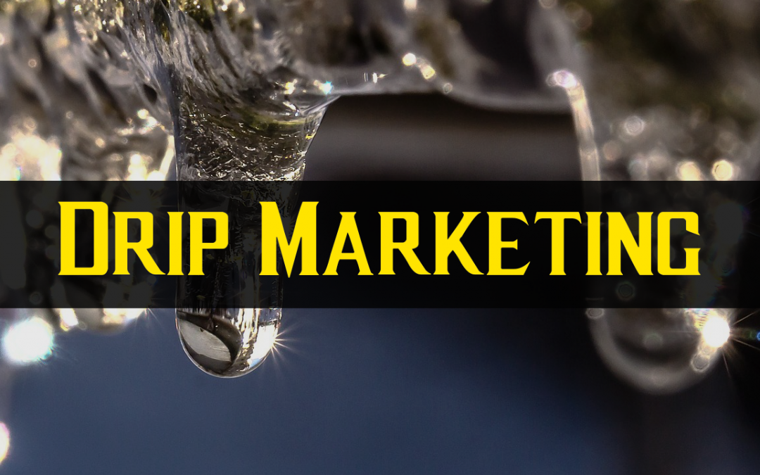 How to use drip marketing