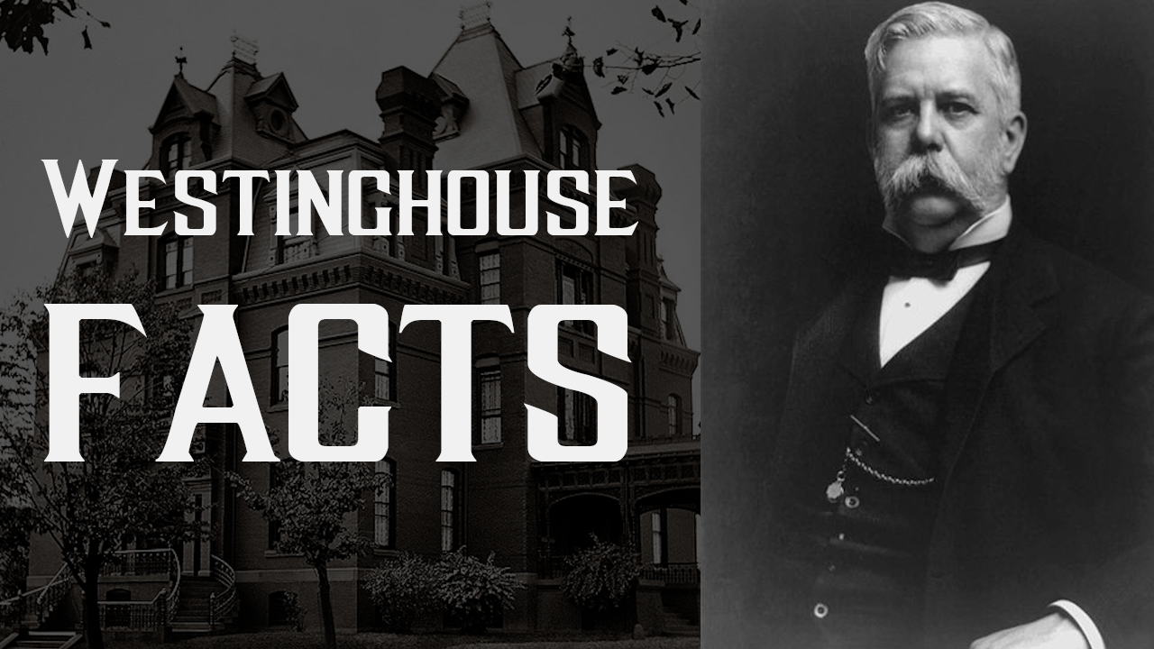 10 Amazing Facts About Westinghouse The Pioneer