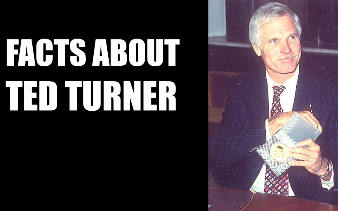 10 Intriguing Ted Turner Facts – The Man Who Built CNN